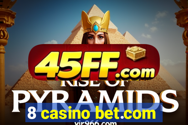 8 casino bet.com